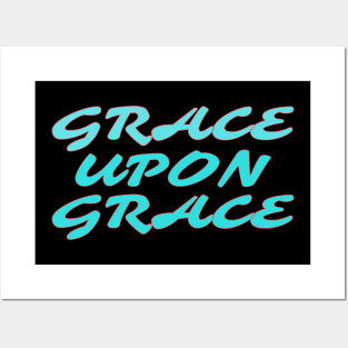 Grace Upon Grace - Christian Saying Posters and Art